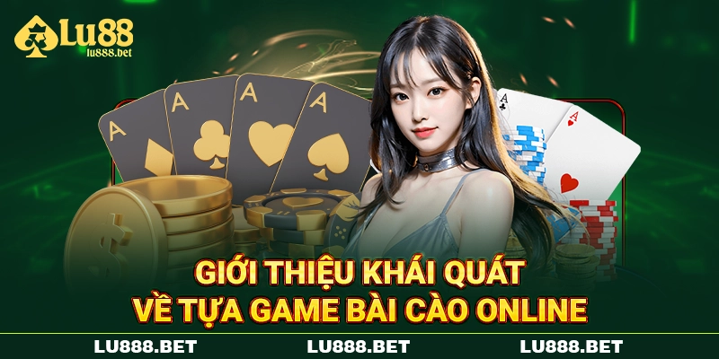 Giới thiệu khái quát về tựa game bài cào online