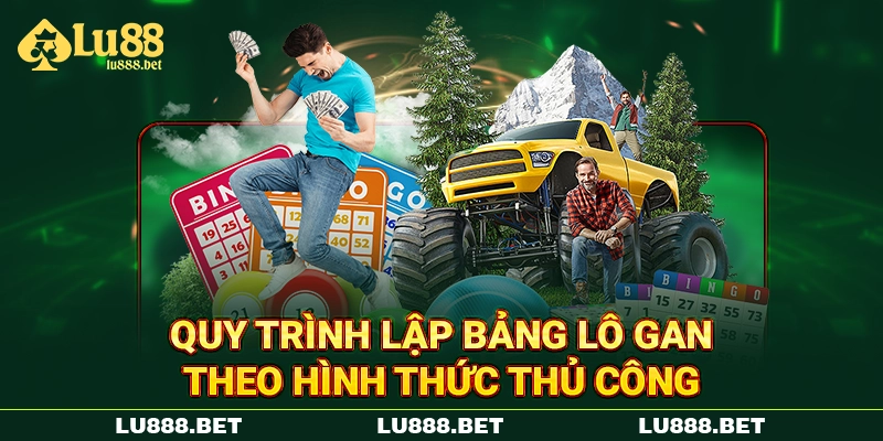 Quy trình lập bảng lô gan theo hình thức thủ công